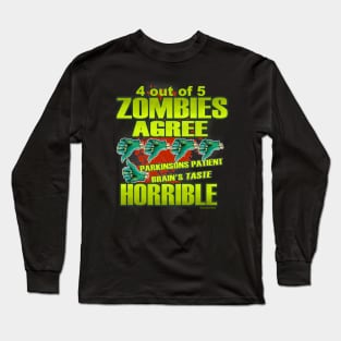 4 out of 5 Zombies Agree Parkie Brains Taste Horrible Long Sleeve T-Shirt